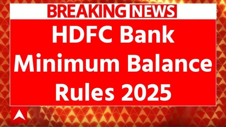 HDFC minimum balance 2025, HDFC bank charges, HDFC balance requirements, HDFC penalties 2025, bank minimum balance rules, HDFC new fees, HDFC account charges, HDFC savings account rules, banking updates 2025, HDFC bank guidelines,